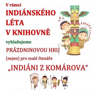 Prázdninová hra (nejen) pro malé čtenáře „INDIÁNI Z KOMÁROVA“